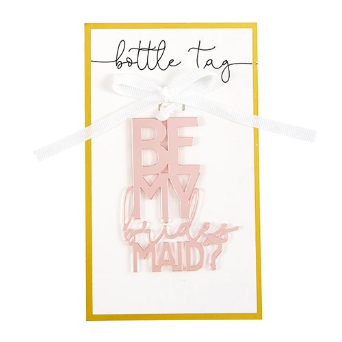 "Be My Bridesmaid" Bottle Tag
