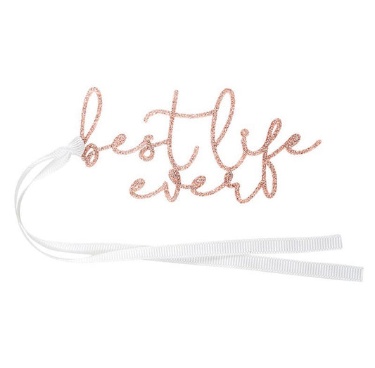 Best Life Ever - Acrylic Bottle Tag
